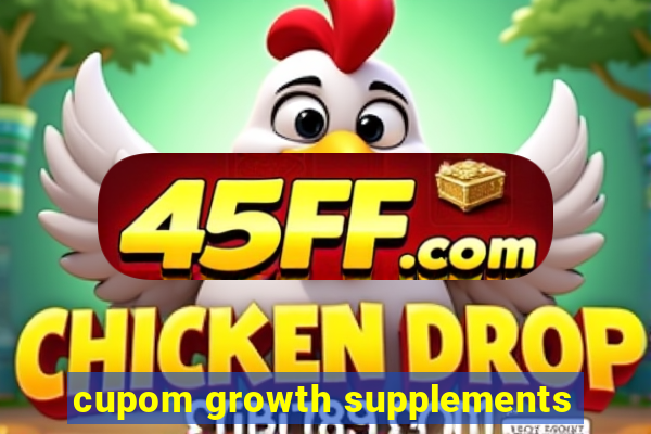 cupom growth supplements